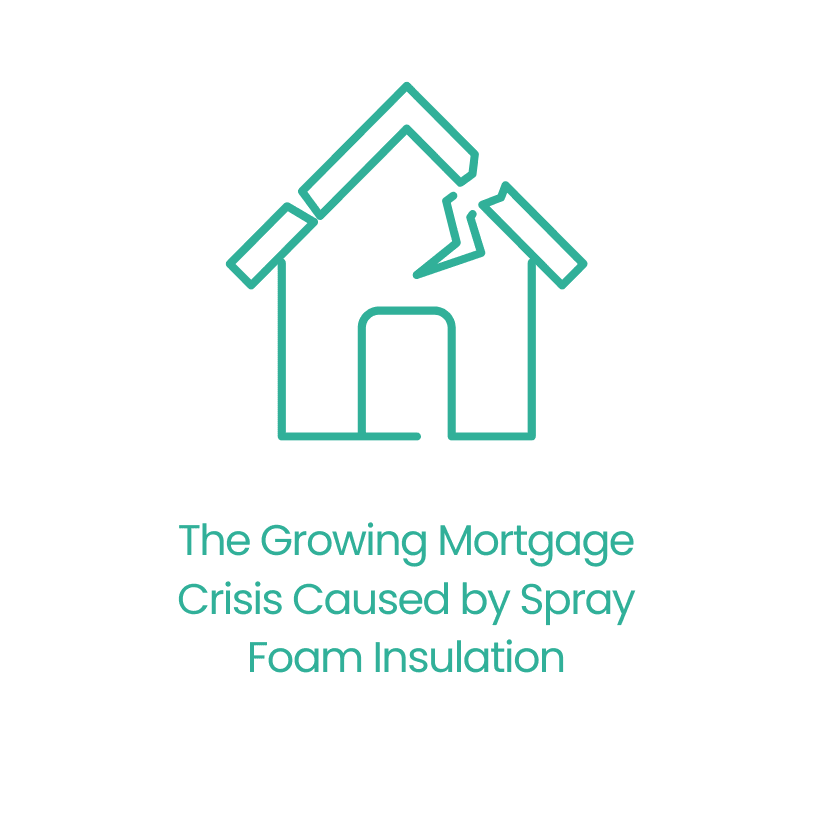 The Growing Mortgage Crisis Caused by Spray Foam Insulation